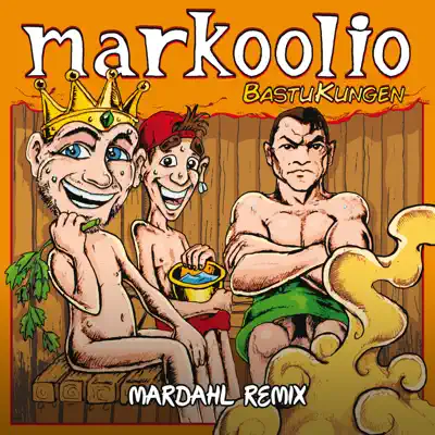 Bastukungen (Mardahl Remix) - Single - Markoolio
