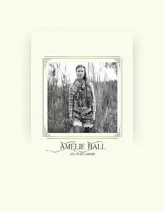 收听 Amelie Hall、观看音乐视频、阅读小传、查看巡演日期等 ！