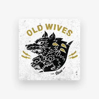 Listen to Old Wives, watch music videos, read bio, see tour dates & more!