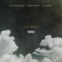 30k Feet (feat. Jarren Benton & Elz Jenkins) - Single - Kato On The Track