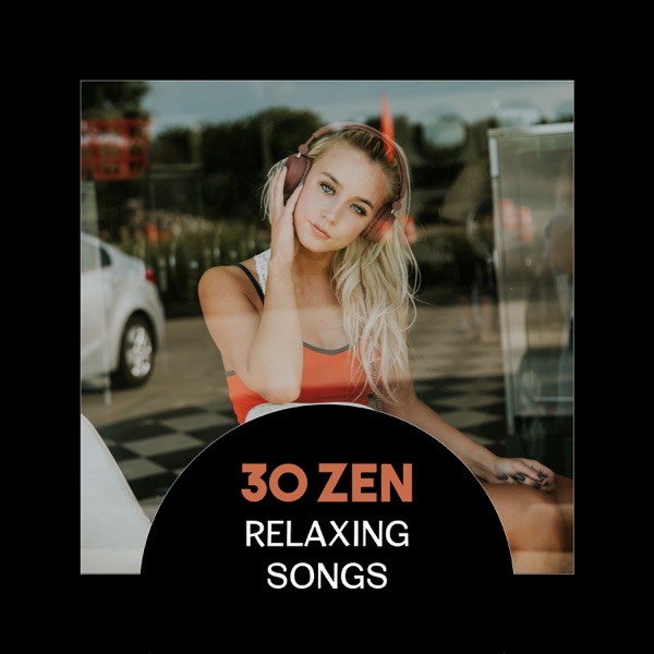 30 Zen Relaxing Songs – Yoga Rebel, Meditation Awareness, Calm Mind, Quiet Your Spirit, Healing Insomnia and Reduce Stress, Ayurvedic Treatments