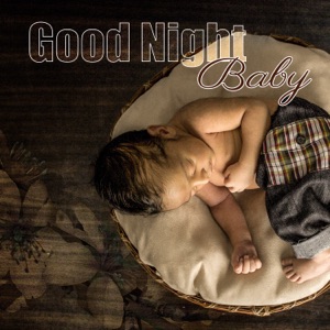 Good Night Baby: Soothing Lullabies, Songs for Kids Sleep, Music for Trouble Sleeping, Nature Sounds for Baby Relaxation