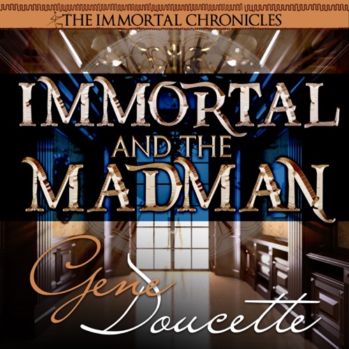 Immortal and the Madman: The Immortal Chronicles, Book 3 (Unabridged) cover
