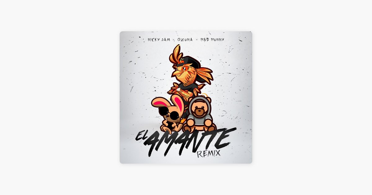 El Amante (feat. Ozuna & Bad Bunny) de Nicky Jam: canción en Apple Music