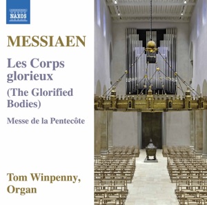 Messiaen: Les corps glorieux, I-20 & Messe de la Pentecôte, I-36