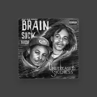 Listen to Brain Sick Mob, watch music videos, read bio, see tour dates & more!