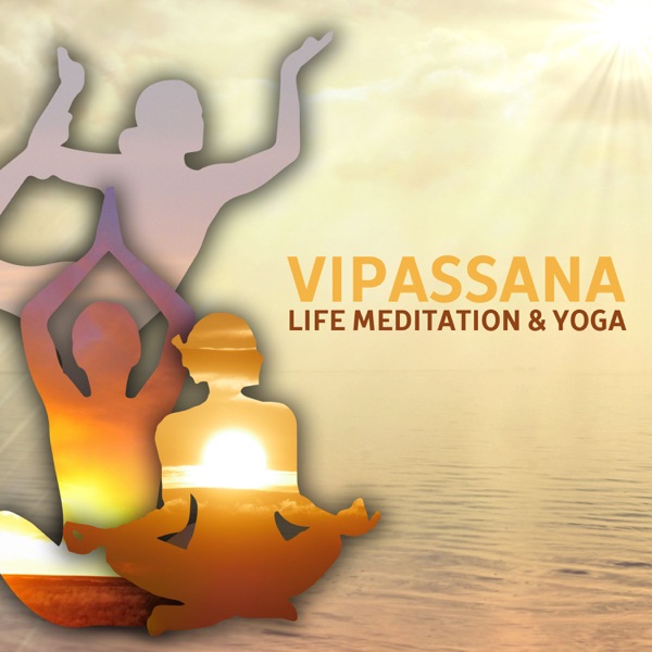 Vipassana: Life Meditation & Yoga – Healing Nature Sounds, Relaxing Background Music for Deep Contemplation, Zone of Zen
