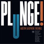 Austin Saxophone Ensemble - Plunge