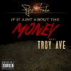 If it Aint About Money (feat. Troy Ave) - Single