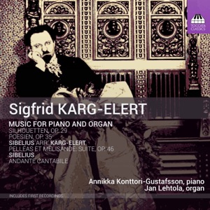 Karg-Elert: Music for Piano & Organ