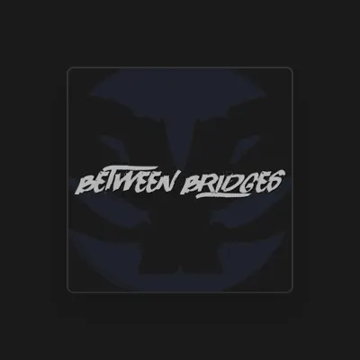 Listen to Between Bridges, watch music videos, read bio, see tour dates & more!