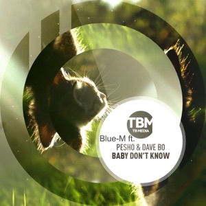 Baby Don't You Know (feat. Pesho & Dave Bo) - Single