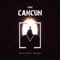 Cancun - LeMike lyrics