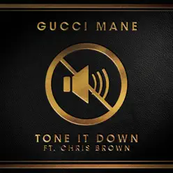Tone it Down (feat. Chris Brown) - Single - Gucci Mane