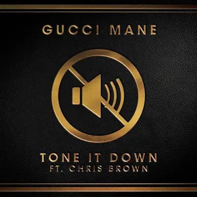 Tone it Down (feat. Chris Brown) - Single - Gucci Mane Tone it Down (feat. Chris Brown) - Single - Gucci Mane