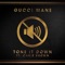 Tone it Down (feat. Chris Brown) - Gucci Mane lyrics