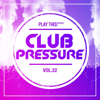 Club Pressure - The Progressive and Clubsound Collection, Vol. 22 - Various Artists