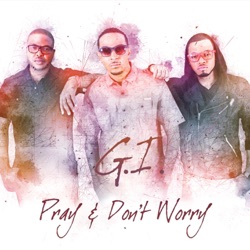 G.I. - Pray & Don't Worry