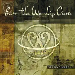 Second Circle (Remastered) - Enter The Worship Circle Second Circle (Remastered) - Enter The Worship Circle