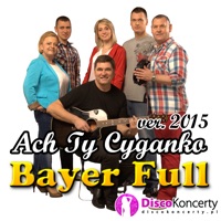 Ach Ty Cyganko (Radio Edit 2015) - Single - Bayer Full