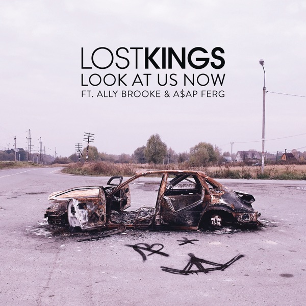 Look At Us Now (feat. Ally Brooke & A$AP Ferg) - Single - Lost Kings