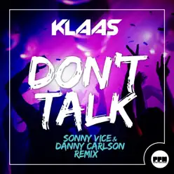 Don't Talk (Sonny Vice & Danny Carlson Remix) [Remixes] - Single - Klaas