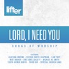 Lord, I Need You – EP, 2017