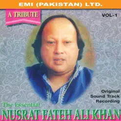A Tribute: The Essential Nusrat Fateh Ali Khan Vol. 1 - Nusrat Fateh Ali Khan A Tribute: The Essential Nusrat Fateh Ali Khan Vol. 1 - Nusrat Fateh Ali Khan