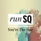 You're the One (Hed Kandi Edit) - RunSQ lyrics