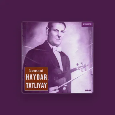 Listen to Haydar Tatliyay, watch music videos, read bio, see tour dates & more!