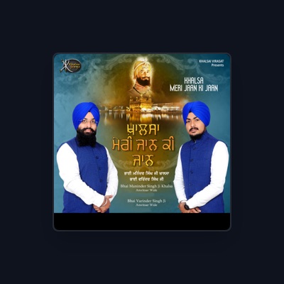 Listen to Bhai Varinder Singh Ji Khalsa Amritsar Wale, watch music videos, read bio, see tour dates & more!