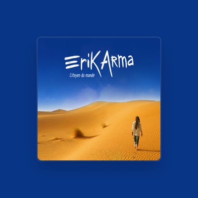 Listen to Erik Arma, watch music videos, read bio, see tour dates & more!