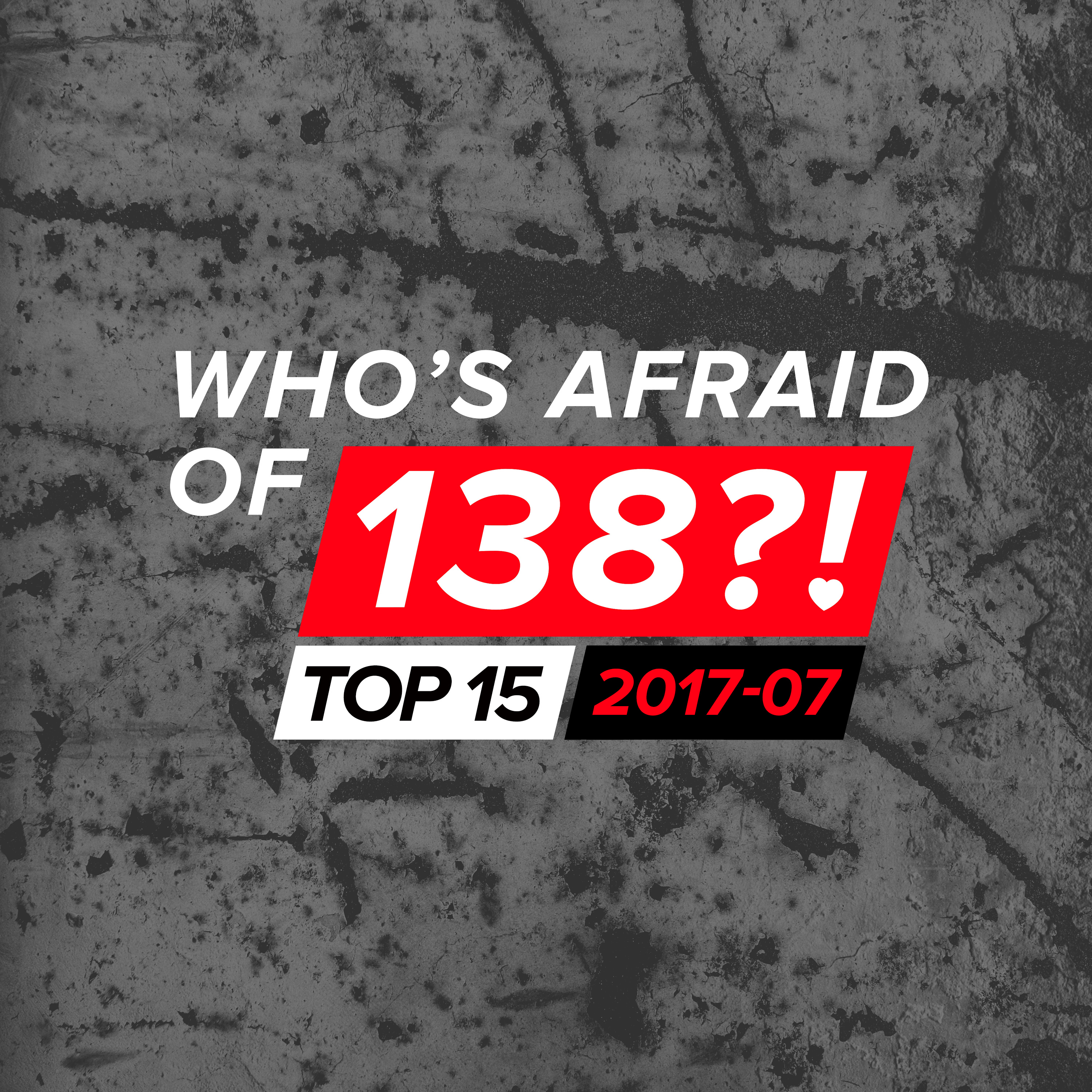 Who's Afraid of 138?! Top 15 - 2017-07