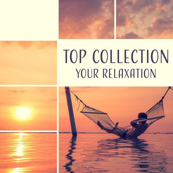 TOP Collection: Your Relaxation - Oasis of Peace, Calm Music for Yoga, Meditation, Spa, Sleep Deeply & Rest