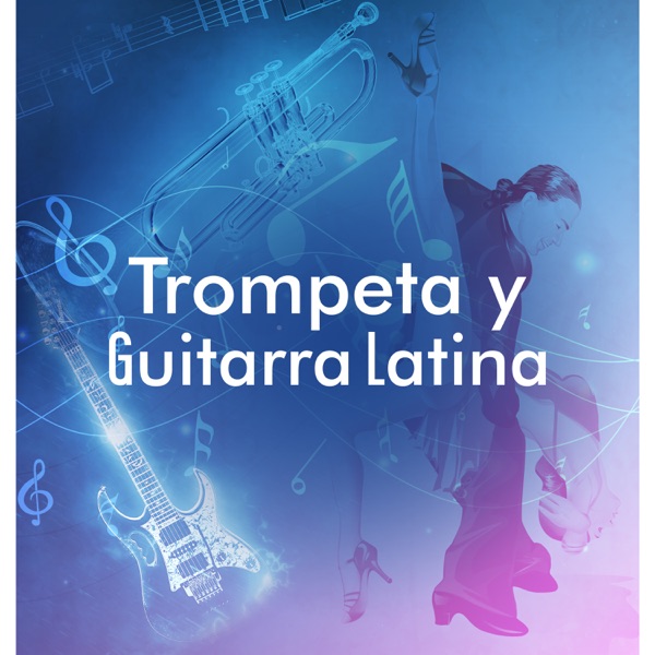 Trompeta y Guitarra Latina - Sentir la Mejor Música Cubana, Colección de Ritmos de Verano
