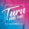Turn Me On - Lucenzo lyrics