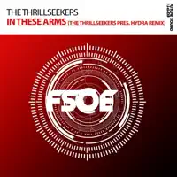 In These Arms (The Thrillseekers pres. Hydra Extended Remix) — The Thrillseekers