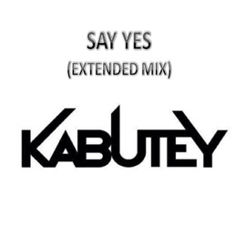 Say Yes (Extended Mix) Kabutey