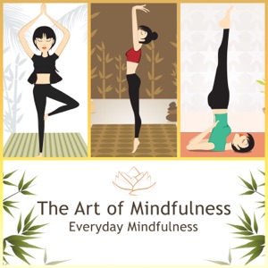 The Art of Mindfulness: Everyday Mindfulness – Healing Sounds New Age for Relaxation, Meditation, Study, Sleep, Yoga, Reiki, Tai Chi