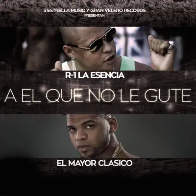 A el Que No Le Gute (feat. El Mayor Clasico) - El Mayor Clásico