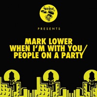 When I'm With You / People on a Party - Single - Mark Lower