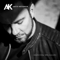 OLISITPA SYLISSÄNI — ANTTI KETONEN