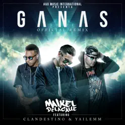 Ganas (Remix) [feat. Clandestino & Yailemm] - Single - Maikel de la Calle