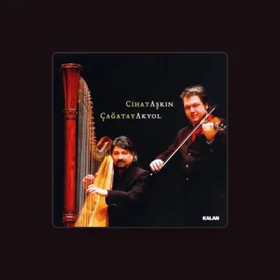 Listen to Cihat Aşkın - Çağatay Akyol, watch music videos, read bio, see tour dates & more!