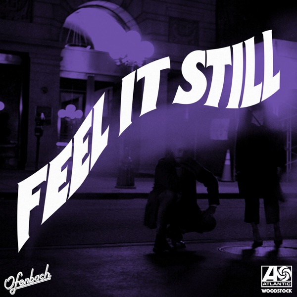 Feel It Still (Ofenbach Remix) - Single - Portugal. The Man