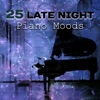 25 Late Night Piano Moods: Best Songs for Relaxation, Slow Emotional Music, Gentle & Calming Jazz