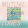 Mutual Tones - Single