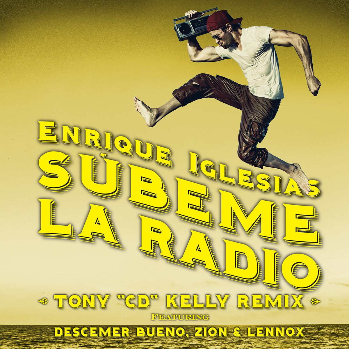 SÚBEME LA RADIO (feat. Descemer Bueno & Zion & Lennox) [Tony "CD" Kelly  Remix] - Single par Enrique Iglesias sur Apple Music