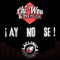 ¡Ay No Se! - CHI WEU & FRENEZIK lyrics