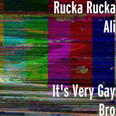 It's Very Gay Bro - Single - Rucka Rucka Ali